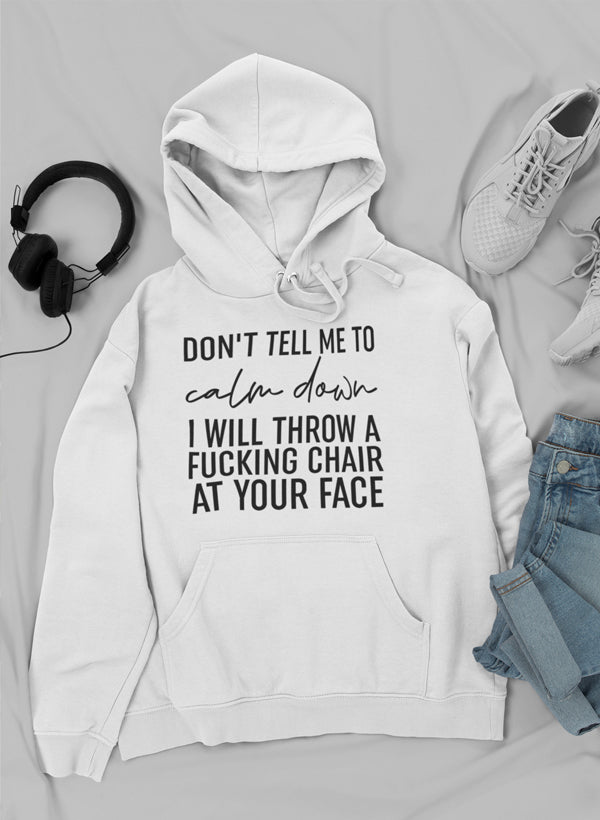 Don't Tell Me to Calm Down trui