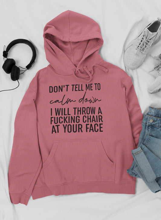Don't Tell Me to Calm Down trui